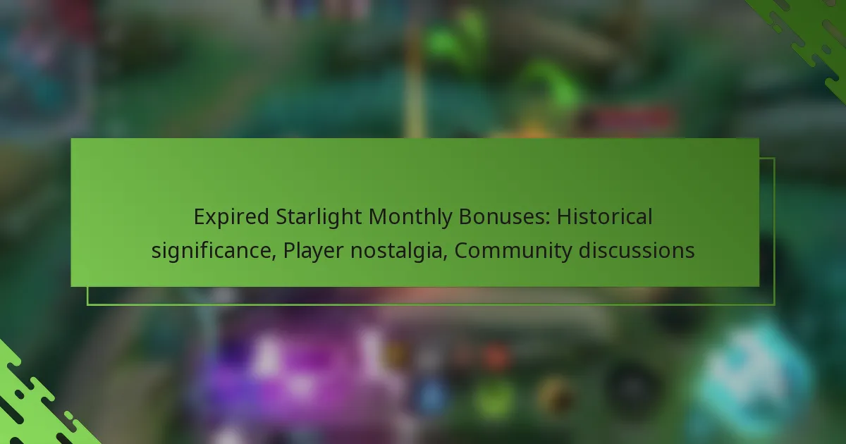Expired Starlight Monthly Bonuses: Historical significance, Player nostalgia, Community discussions