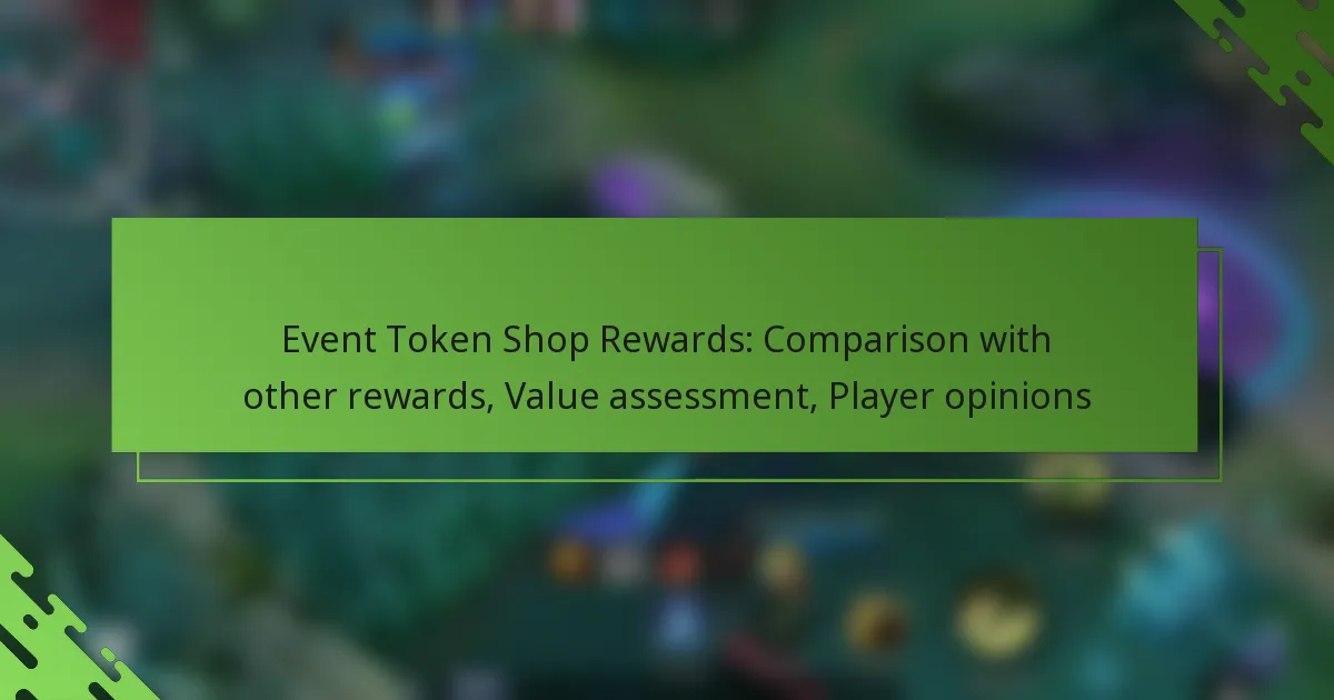Event Token Shop Rewards: Comparison with other rewards, Value assessment, Player opinions