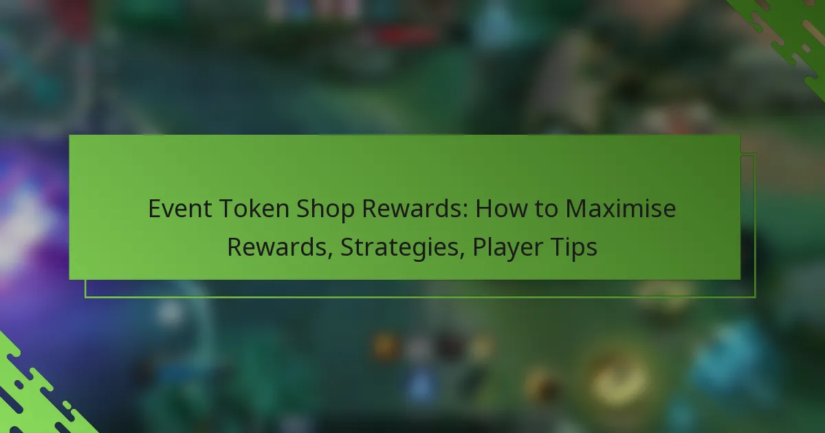 Event Token Shop Rewards: How to Maximise Rewards, Strategies, Player Tips