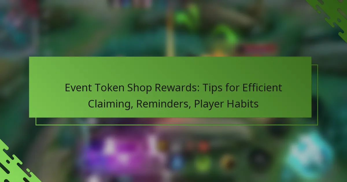 Event Token Shop Rewards: Tips for Efficient Claiming, Reminders, Player Habits