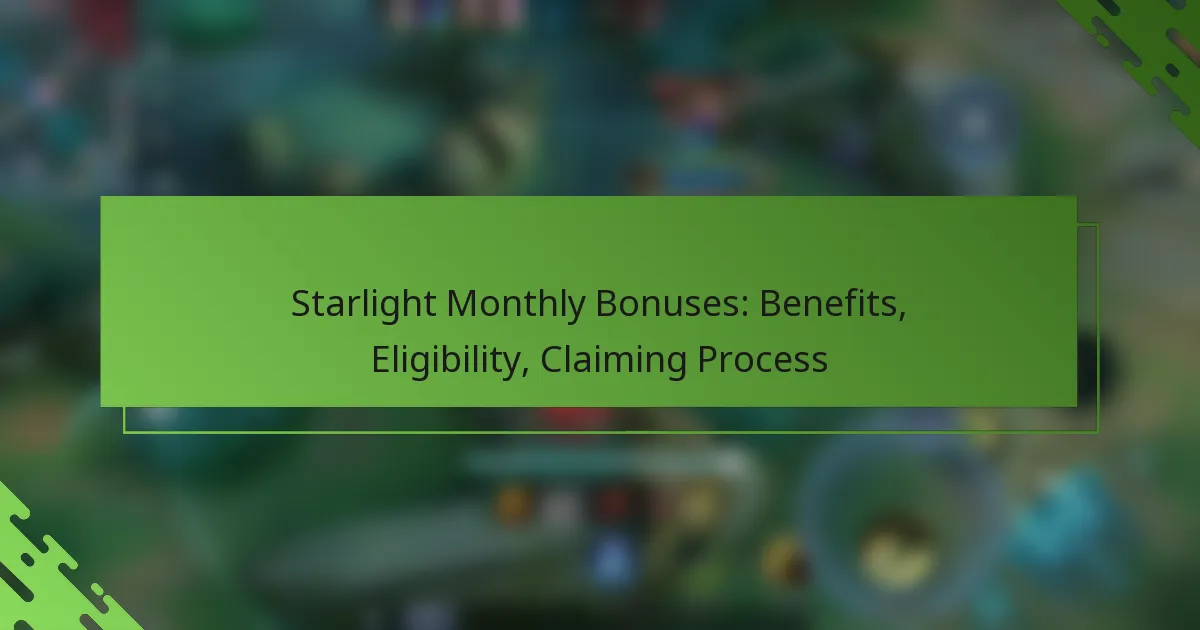 Starlight Monthly Bonuses: Benefits, Eligibility, Claiming Process