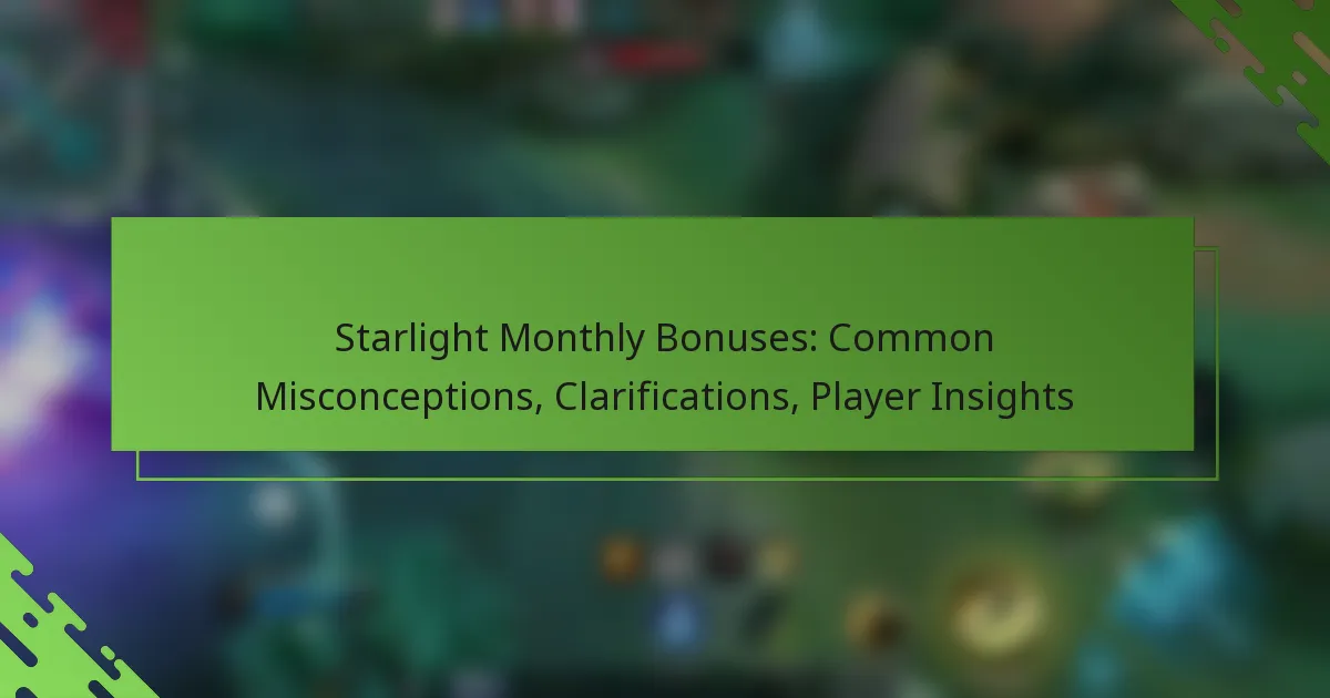 Starlight Monthly Bonuses: Common Misconceptions, Clarifications, Player Insights