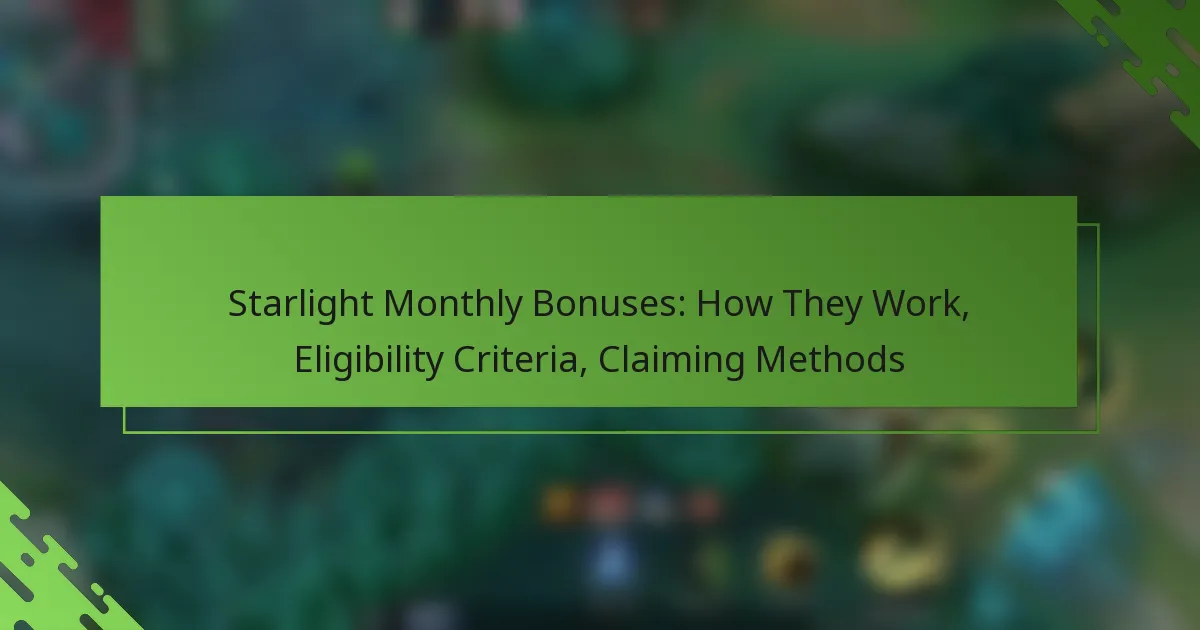 Starlight Monthly Bonuses: How They Work, Eligibility Criteria, Claiming Methods
