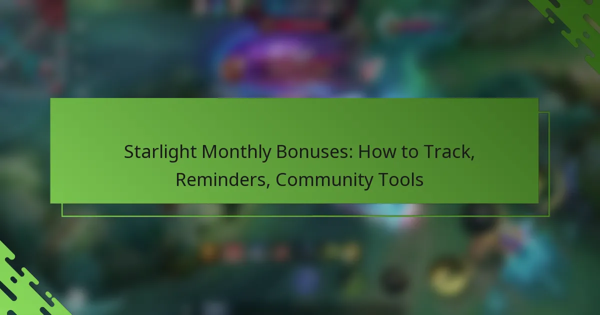 Starlight Monthly Bonuses: How to Track, Reminders, Community Tools