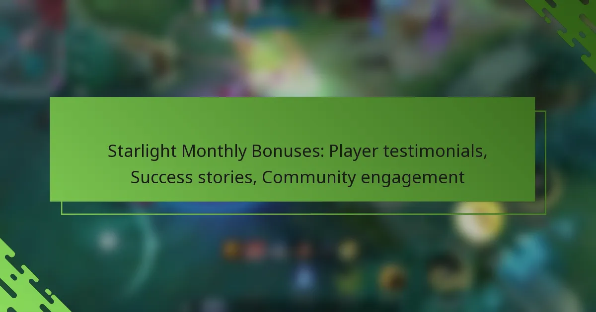 Starlight Monthly Bonuses: Player testimonials, Success stories, Community engagement