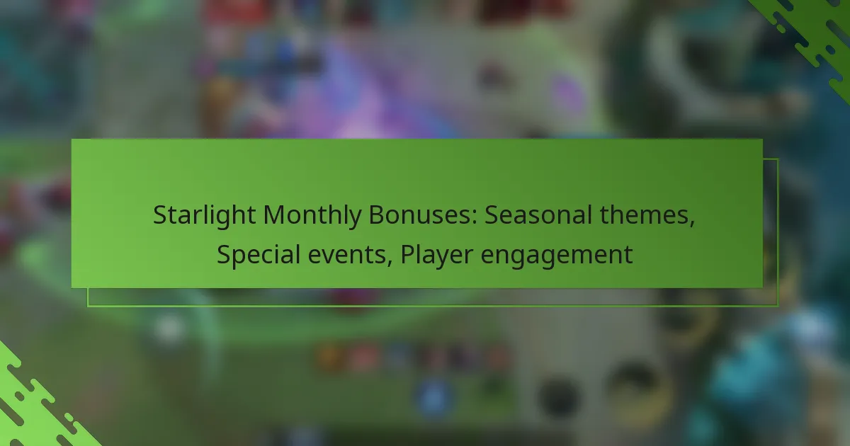 Starlight Monthly Bonuses: Seasonal themes, Special events, Player engagement