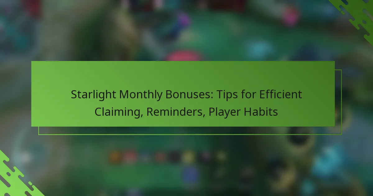 Starlight Monthly Bonuses: Tips for Efficient Claiming, Reminders, Player Habits