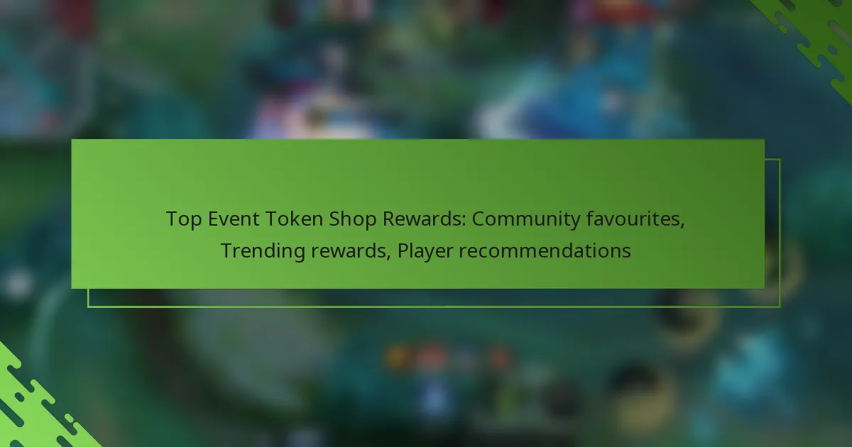 Top Event Token Shop Rewards: Community favourites, Trending rewards, Player recommendations