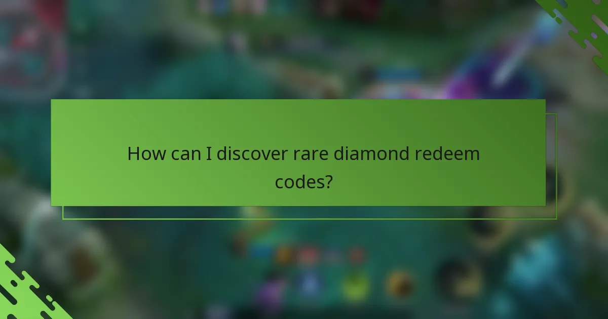 How can I discover rare diamond redeem codes?