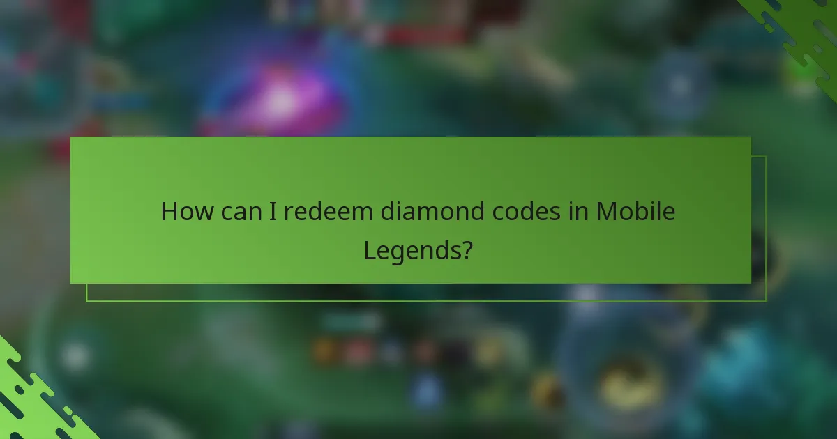How can I redeem diamond codes in Mobile Legends?