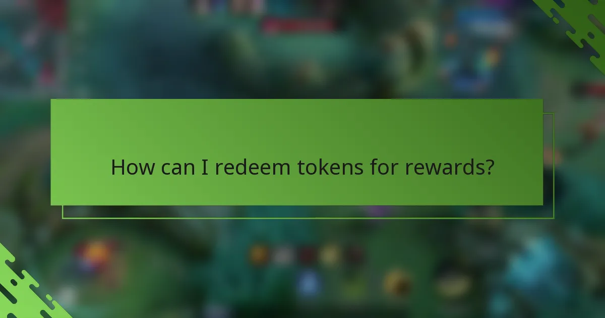 How can I redeem tokens for rewards?