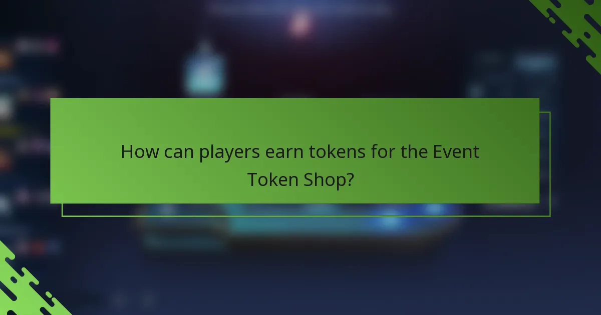 How can players earn tokens for the Event Token Shop?