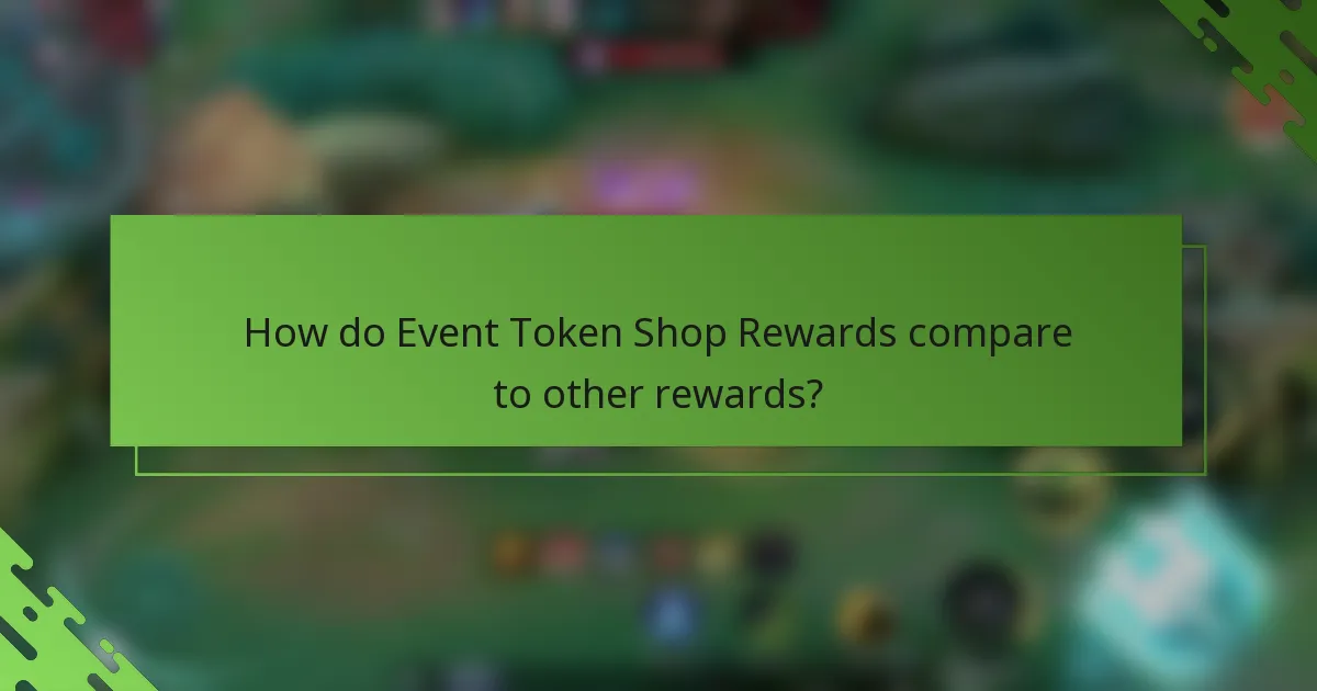 How do Event Token Shop Rewards compare to other rewards?