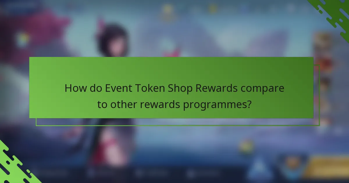 How do Event Token Shop Rewards compare to other rewards programmes?