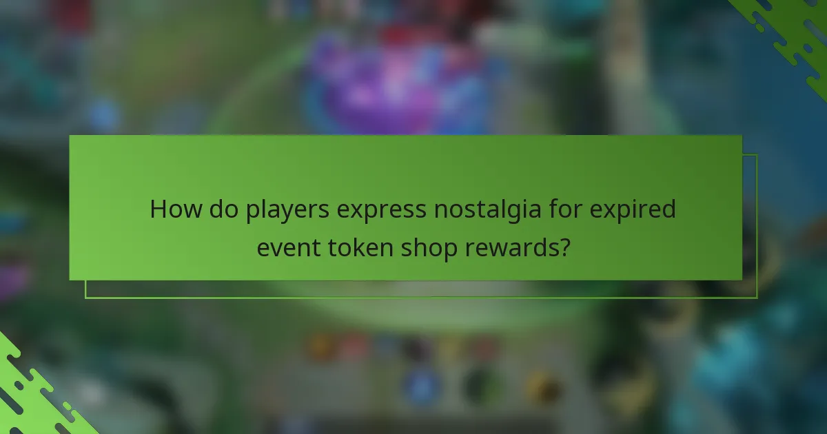 How do players express nostalgia for expired event token shop rewards?