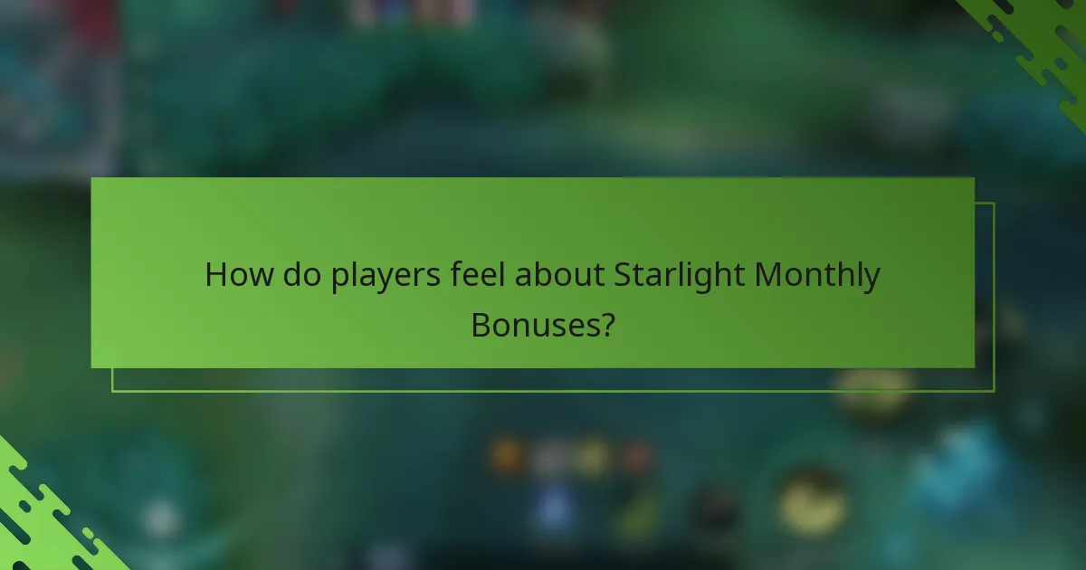 How do players feel about Starlight Monthly Bonuses?