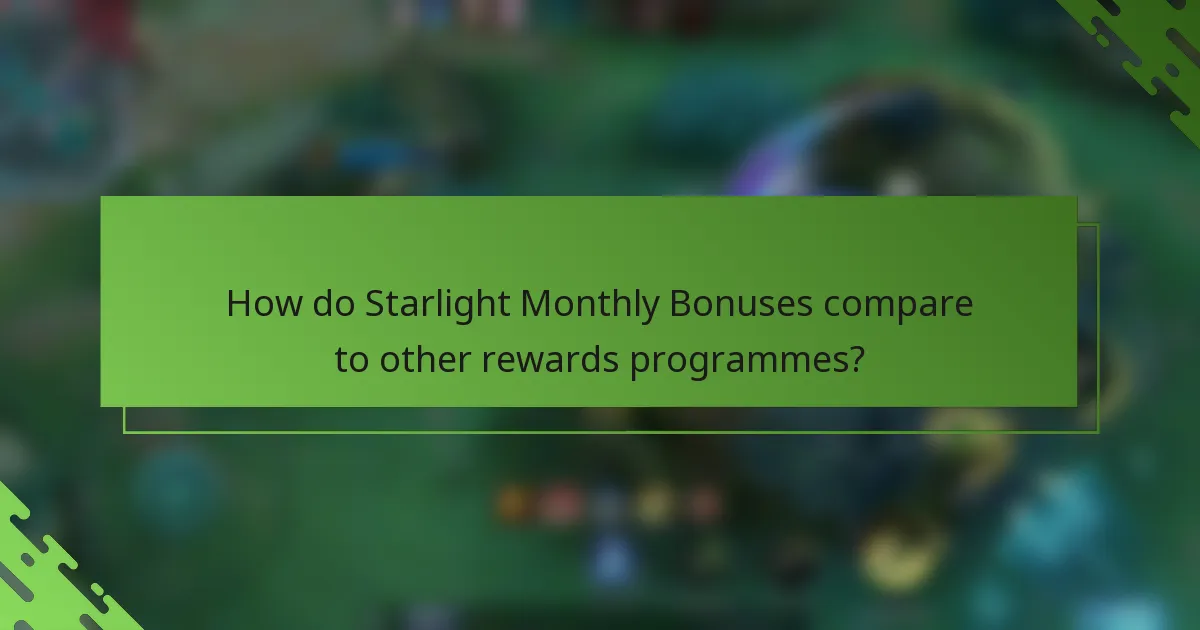 How do Starlight Monthly Bonuses compare to other rewards programmes?