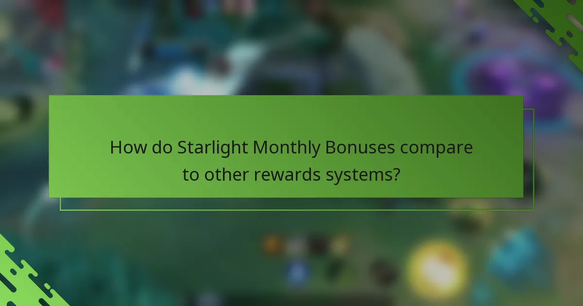 How do Starlight Monthly Bonuses compare to other rewards systems?