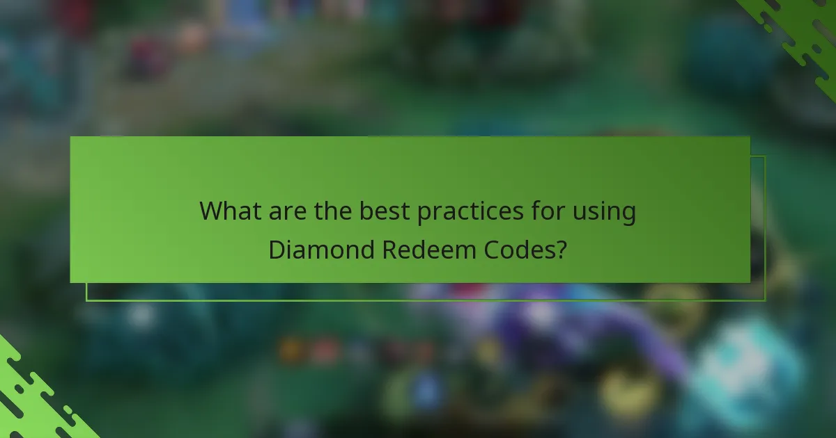 What are the best practices for using Diamond Redeem Codes?