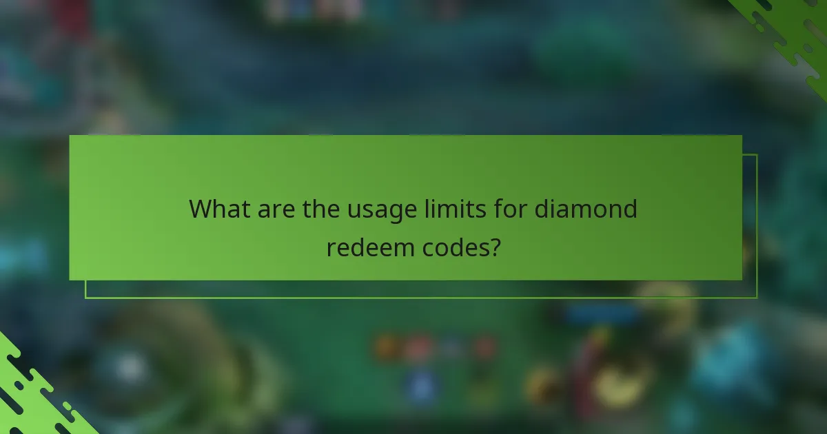 What are the usage limits for diamond redeem codes?