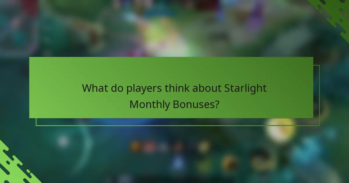 What do players think about Starlight Monthly Bonuses?
