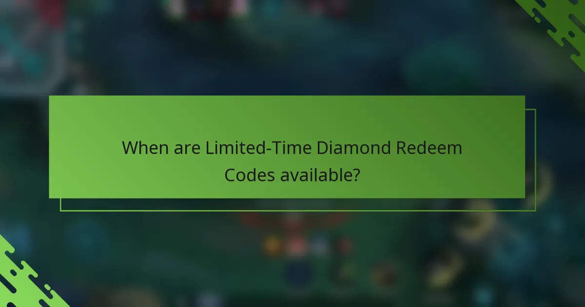 When are Limited-Time Diamond Redeem Codes available?