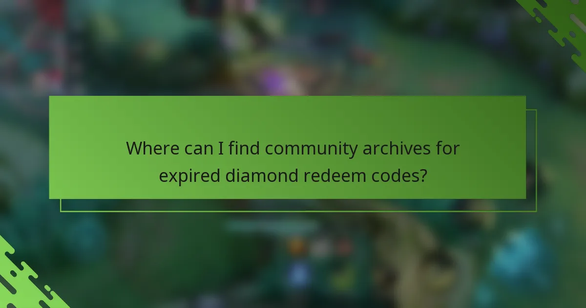 Where can I find community archives for expired diamond redeem codes?