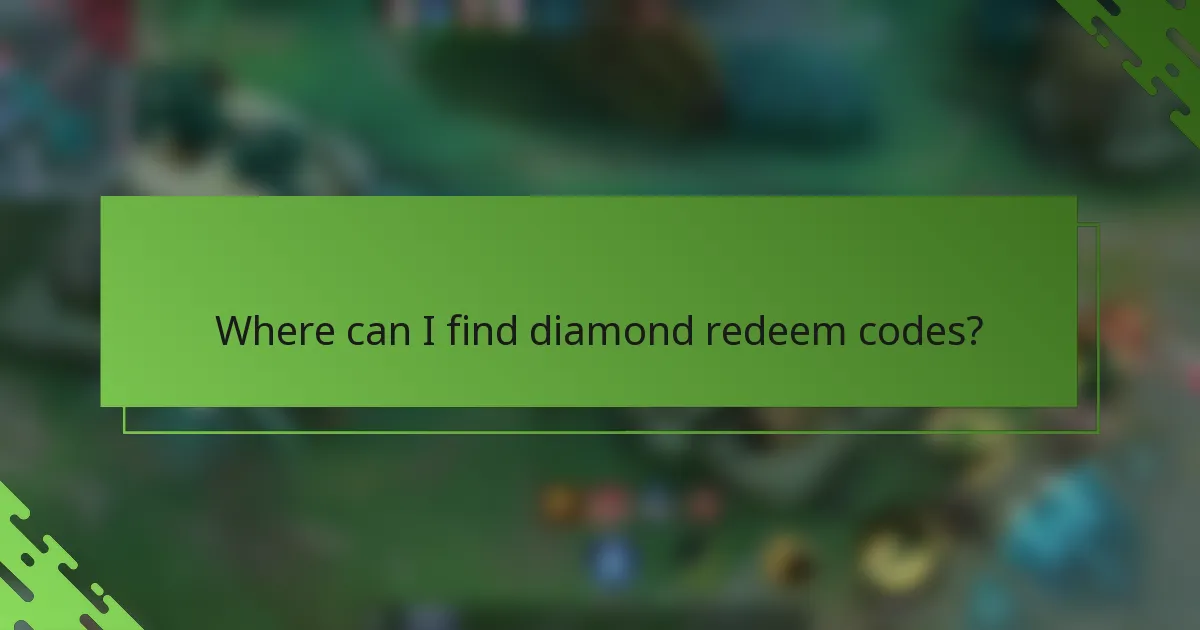 Where can I find diamond redeem codes?