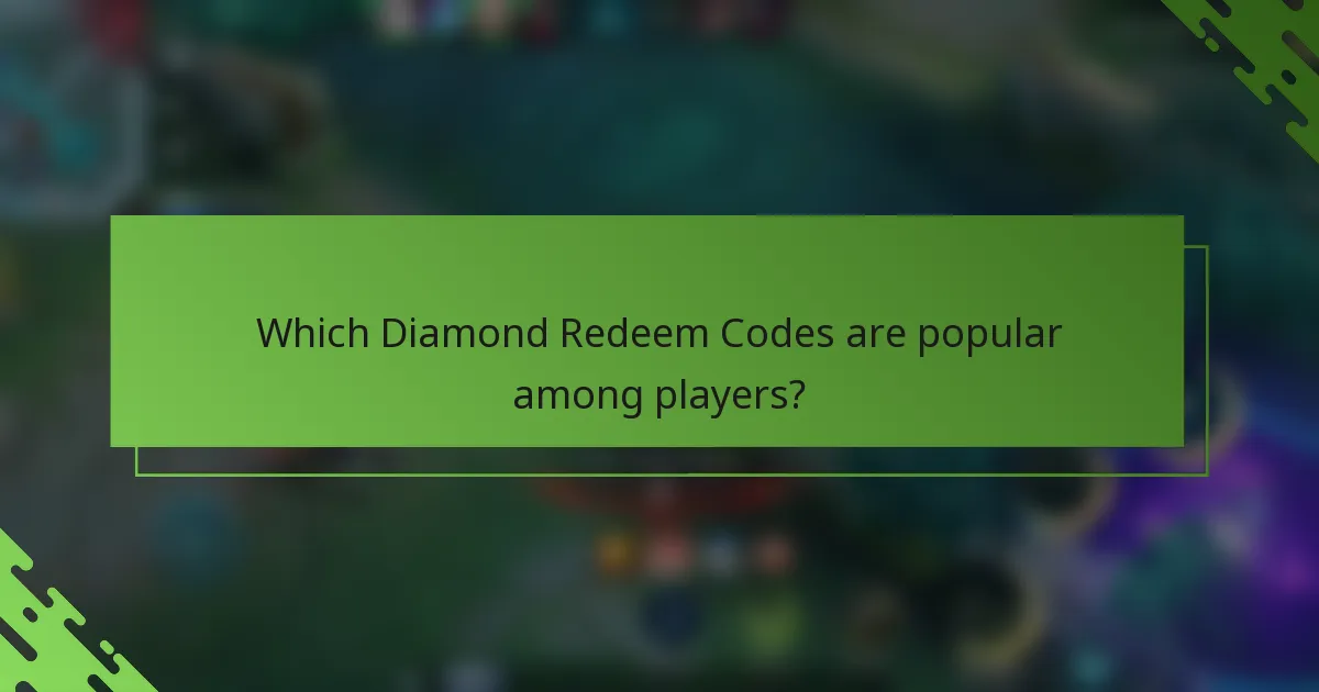 Which Diamond Redeem Codes are popular among players?