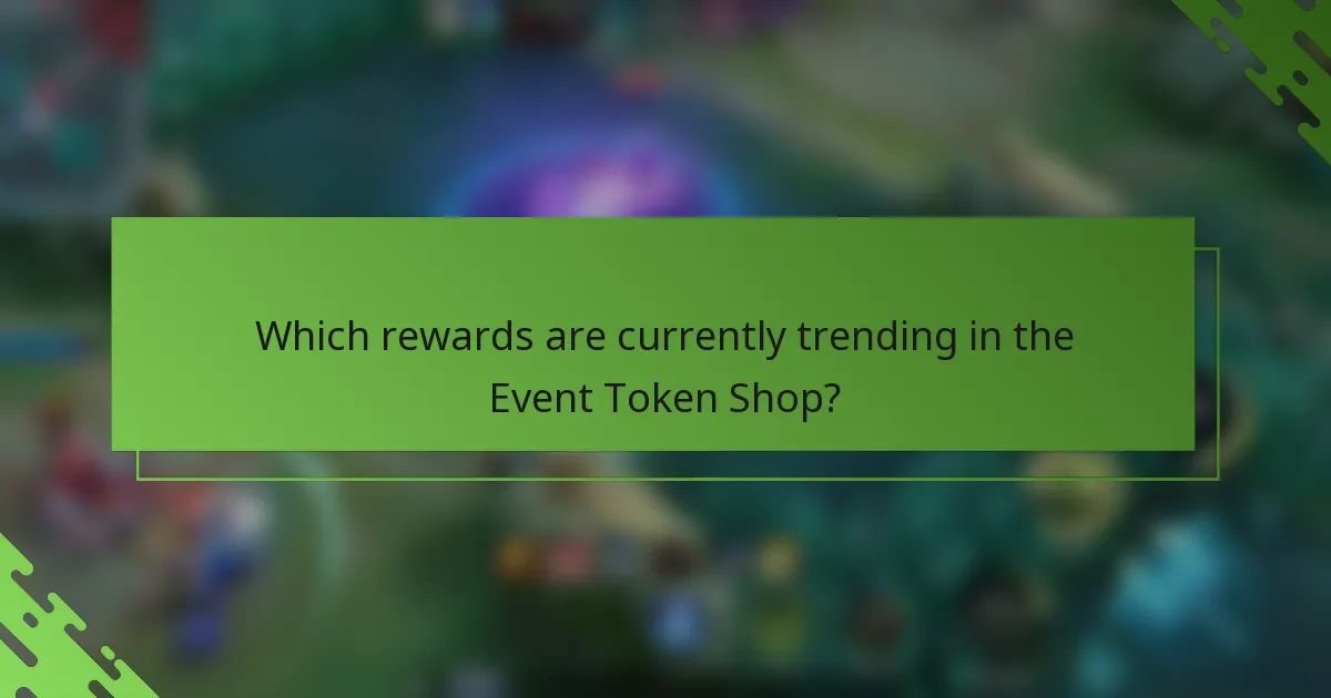 Which rewards are currently trending in the Event Token Shop?