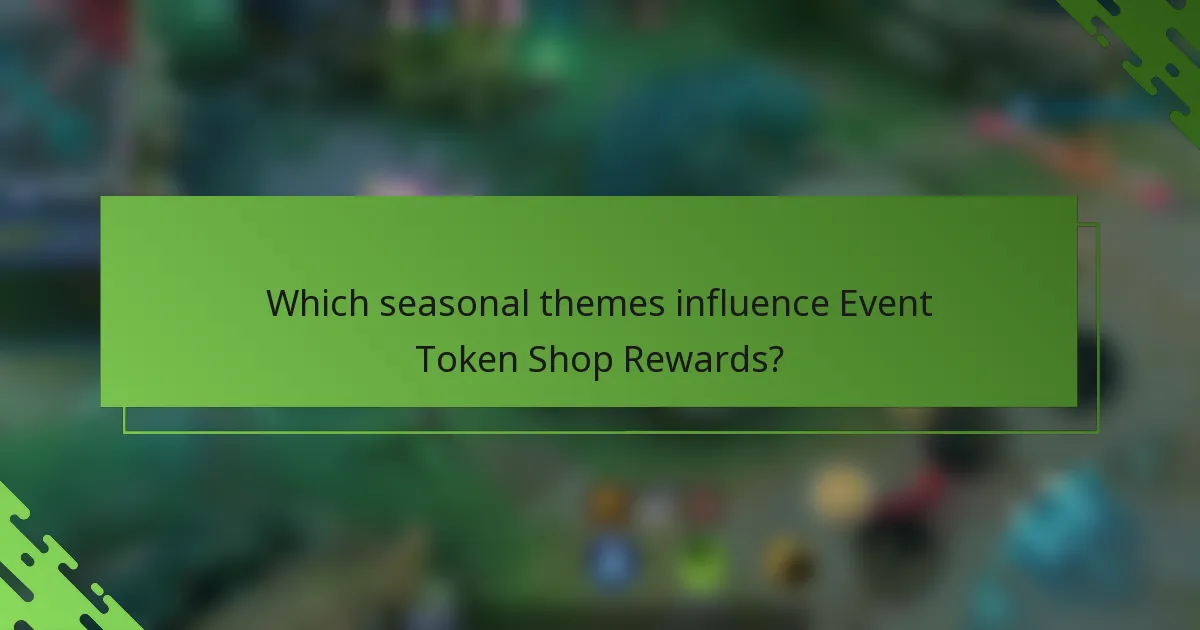 Which seasonal themes influence Event Token Shop Rewards?